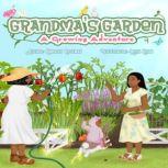 Grandma's Garden A Growing Adventure, Kimberly Rosemay