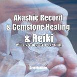 Akashic Record & Gemstone Healing & Reiki With Dry Fasting for Energy Healing, Greenleatherr