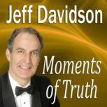 Moments of Truth Signs of Having Breathing Space in Your Life, Jeff Davidson