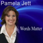 Words Matter 8 Secrets of Remarkable Communication, Pamela Jett
