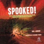 Spooked! How a Radio Broadcast and the War of the Worlds Sparked the 1938 Invasion of America, Gail Jarrow