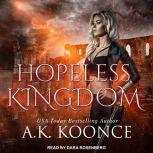Hopeless Kingdom, A.K. Koonce