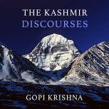 Gopi Krishna: The Kashmir Discourses, Gopi Krishna