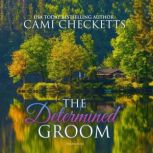 The Determined Groom, Cami Checketts