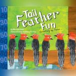 Tail Feather Fun Counting by Tens, Michael Dahl