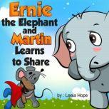 Ernie the Elephant and Martin Learns to Share, Leela Hope