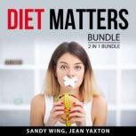 Diet Matters Bundle, 2 in 1 Bundle: Sticking to a Diet and Warrior Diet, Sandy Wing