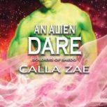 An Alien Dare, Calla Zae