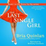 The Last Single Girl, Bria Quinlan