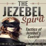 The Jezebel Spirit Tactics of Jezebel's Control
