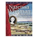 Narcissa Whitman and the Westward Movement, Catherine M. Shannon