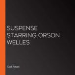 Suspense starring Orson Welles, Carl Amari