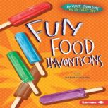 Fun Food Inventions, Nadia Higgins