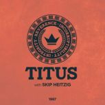 56 Titus - 1987 Integrity - Reverence - Incorruptibility, Skip Heitzig