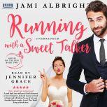 Running with a Sweet Talker Brides on the Run Book 2, Jami Albright