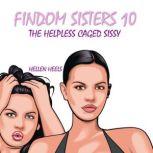 Findom Sisters 10 The Helpless Caged Sissy, Hellen Heels