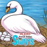 Dr. Susie Animal Safari - Swans, Sammie Kyng