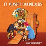 It Wasn't Goldilocks, Greta Alves-Malcolm