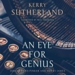 An Eye for Genius: James Brand Pinker and Henry James, Kerry Sutherland