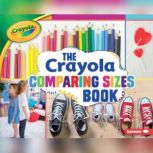 The Crayola ® Comparing Sizes Book, Jodie Shepherd