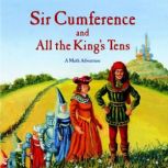 Sir Cumference and All the King's Tens, Cindy Neuschwander