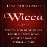 Wicca Wicca for Beginners, Book of Shadows, Candle Magic, Herbal Magic