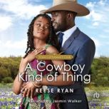A Cowboy Kind of Thing An Opposites Attract Western Romance, Reese Ryan