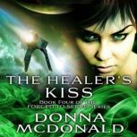 The Healer's Kiss Forced To Serve, Book 4, Donna McDonald