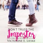 Don't Trust the Impostor, Victorine E. Lieske