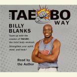 The Tae-Bo Way, Billy Blanks
