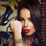 Play with Me The Atlas Collection (Book 5), Sappharia Mayer