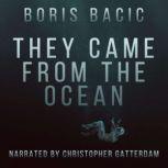 They Came From The Ocean, Boris Bacic