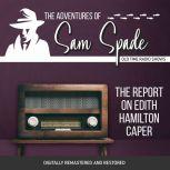 Adventures of Sam Spade: The Report on Edith Hamilton Caper, The, Jason James