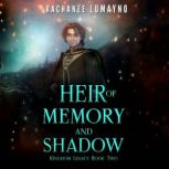 Heir of Memory and Shadow, Rachanee Lumayno