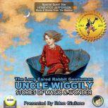 The Long Eared Rabbit Gentleman Uncle Wiggily - Stories Of Magic & Wonder, Howard R. Garis