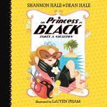 The Princess in Black Takes a Vacation, Book #4, Shannon Hale
