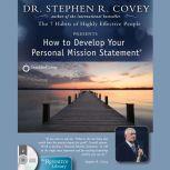 How to Develop Your Personal Mission Statement, Stephen R. Covey