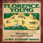 Florence Young Mission Accomplished, Janet Benge