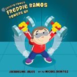 Freddie Ramos Powers Up, Jacqueline Jules