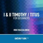 I & II Timothy / Titus for Beginners, Mike Mazzalongo
