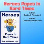 Heroes Popes in Hard Times, Bob Lord