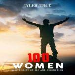 100 Women: A Life Story of Sex and Redemption, Tyler True
