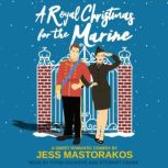 A Royal Christmas For The Marine, Jess Mastorakos