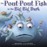 The Pout-Pout Fish in the Big-Big Dark, Deborah Diesen
