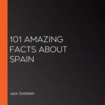 101 Amazing Facts About Spain, Jack Goldstein