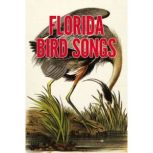 Florida Bird Songs, Donald J. Borror