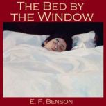 The Bed by the Window, E. F. Benson