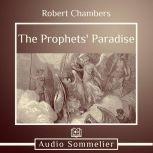 The Prophets' Paradise, Robert W. Chambers