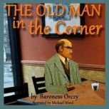 The Old Man in the Corner, Baroness Orczy