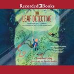 Leaf Detective How Margaret Lowman Uncovered Secrets in the Rainforest, Jana Christy